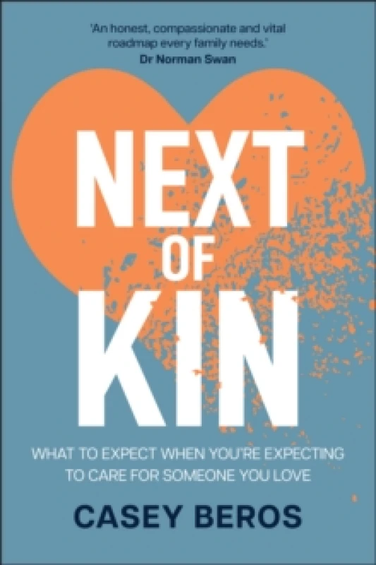Image of Next of Kin : What to Expect When You're Expecting to Care for Someone You Love Paperback / softback