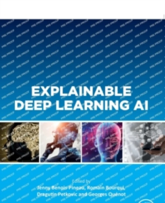 Image of Explainable Deep Learning AI. Paperback. By Jenny BenoisPineau, Romain Bourqui, Dragutin Petkovic, Georges Quenot Books
