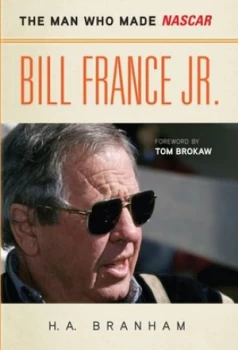 Image of Bill France Jr by H. A. Branham Hardback