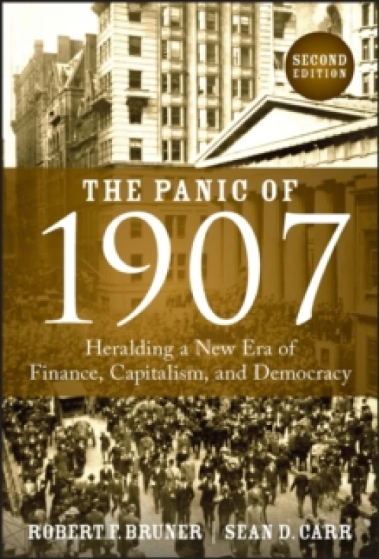 Image of The Panic of 1907 : Heralding a New Era of Finance, Capitalism, and Democracy Hardback