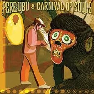 Image of Pere Ubu - Carnival Of Souls Vinyl