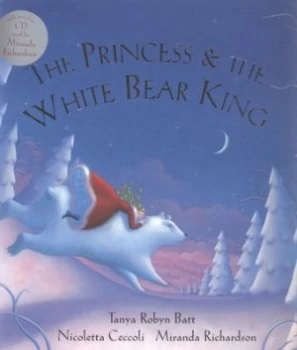 Image of The Princess and the White Bear King by Tanya Robyn Batt and Nicoletta Ceccoli Paperback