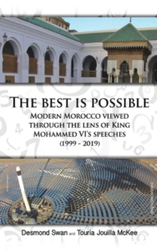 Image of The Best Is Possible : Modern Morocco Viewed Through The Lens Of King Mohammed VI's Speeches (1999-2019) Paperback / softback