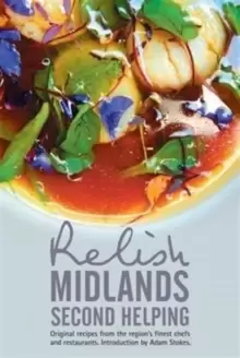 Image of Relish Midlands - Second Helping: Original Recipes from the Regions Finest Chefs and Restaurants