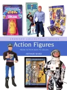 Image of Action Figures : From Action Man to Zelda