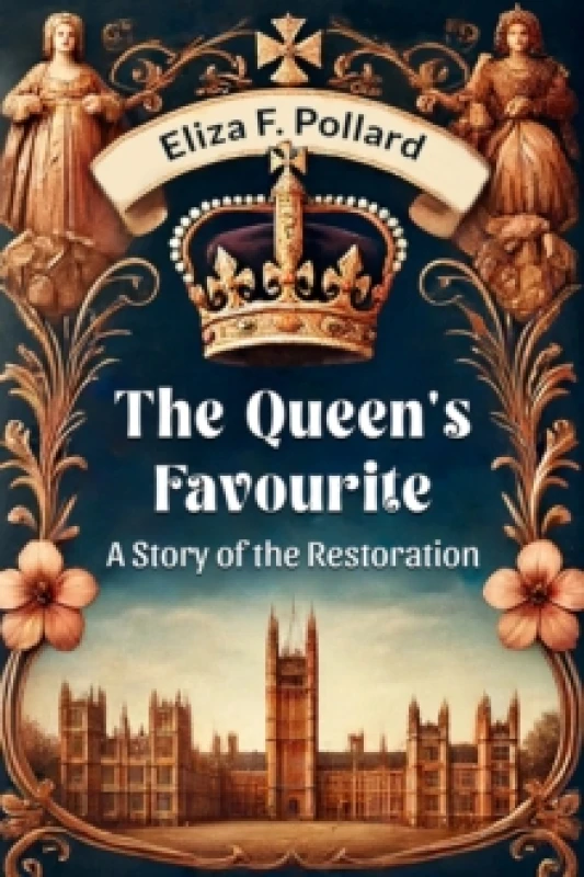 Image of The Queen's FavouriteA Story of the Restoration (Edition2024) Paperback / softback