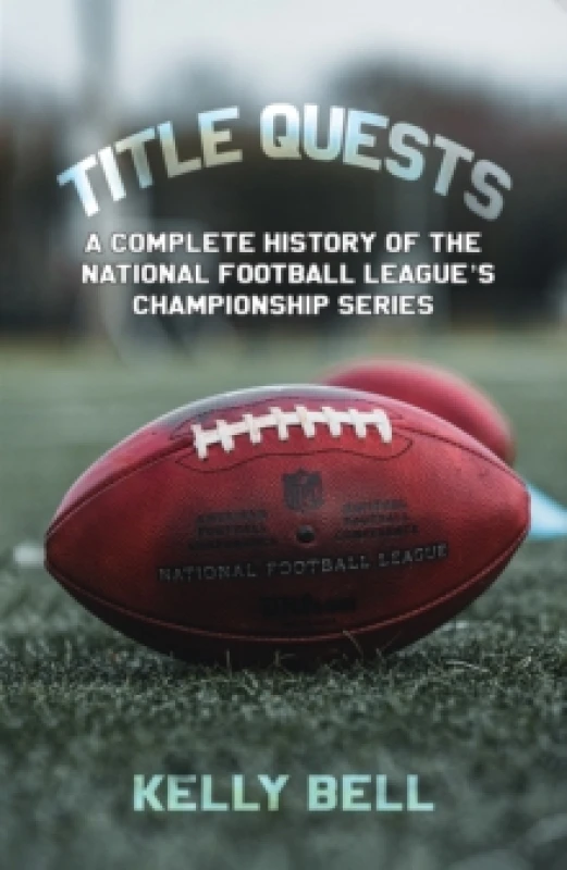 Image of Title Quests: A Complete History of the National Football League's Championship Series Paperback / softback