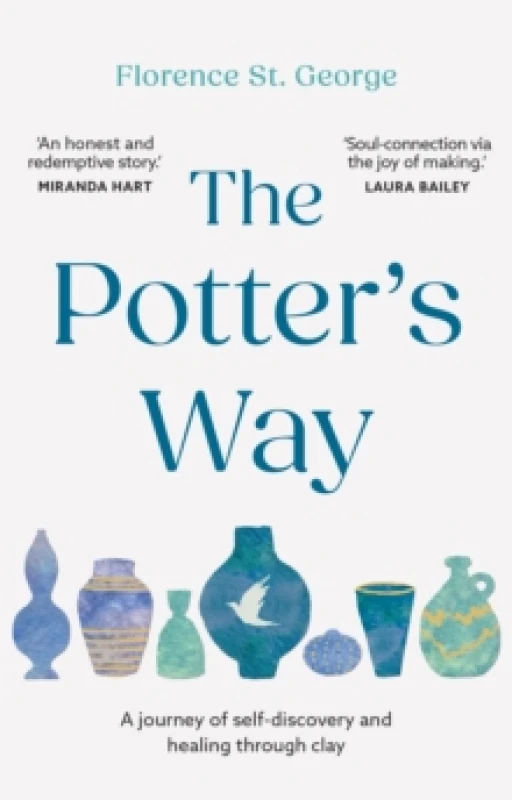 Image of The Potter's Way : Heal your mind and unleash your creativity through the power of clay Paperback / softback