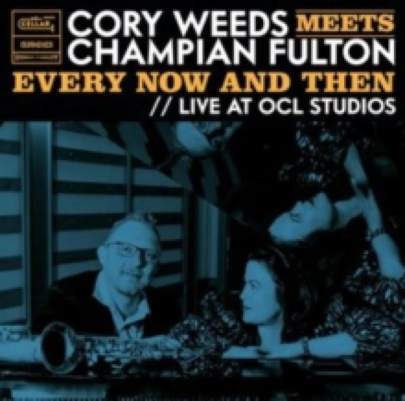 Image of Cory Weeds Meets Champian Fulton: Every Now and Then - Live at OCL Studios Vinyl