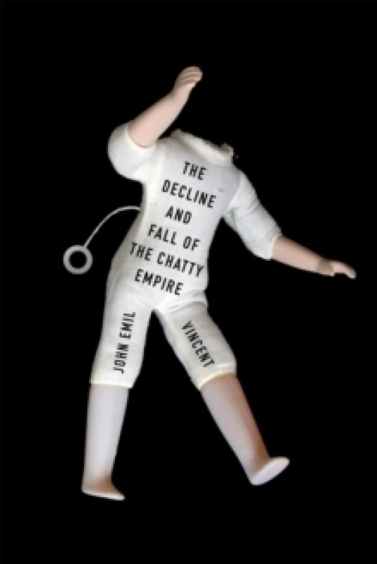Image of The Decline and Fall of the Chatty Empire. Paperback. By John Emil Vincent Books