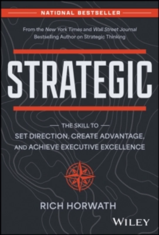 Image of Strategic : The Skill to Set Direction, Create Advantage, and Achieve Executive Excellence Hardback