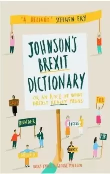 Image of Johnsons Brexit Dictionary : Or an A to Z of What Brexit Really Means