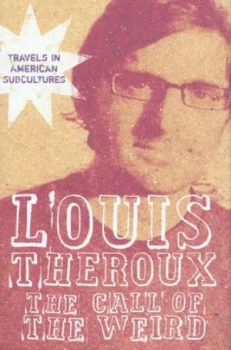 Image of The Call of the Weird by Louis Theroux Hardback
