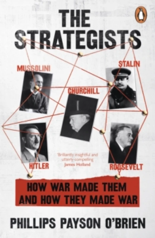 Image of The Strategists : Churchill, Stalin, Roosevelt, Mussolini and Hitler How War Made Them, And How They Made War Paperback / softback