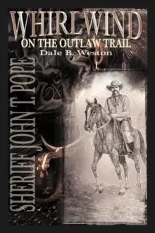Image of Whirlwind on the Outlaw Trail : Sheriff John T. Pope