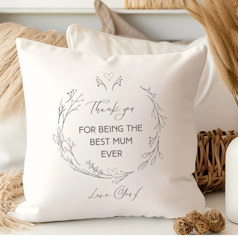 Image of Aye Do Gifts Thank You For Being the Best Mum Ever Cushion Birthday Gift for Mum