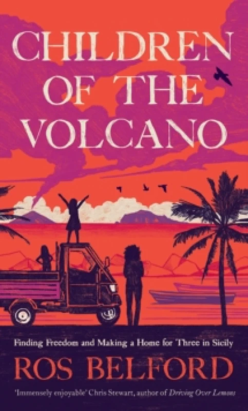 Image of Children of the Volcano : Making a Life for Three in Sicily Hardback