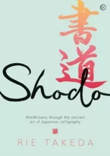 Image of Shodo : The practice of mindfulness through the ancient art of Japanese calligraphy