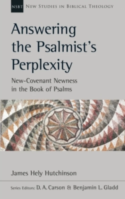 Image of Answering the Psalmist's Perplexity : New-Covenant Newness In The Book Of Psalms Paperback / softback
