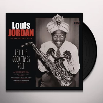 Image of Louis Jordan - Let The Good Times Roll 46 Greatest Hits Vinyl