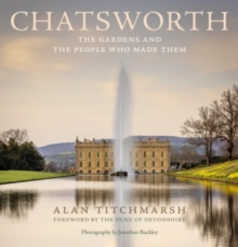 Image of Chatsworth : The gardens and the people who made them Hardback