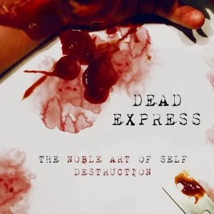 Image of Dead Express - The Noble Art Of Self Destruction Vinyl