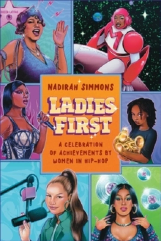 Image of Ladies First : Hip-Hop Ladies Who Changed the Game Hardback