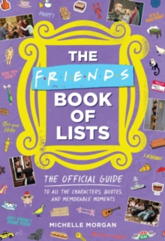 Image of Friends Book of Lists : The Official Guide to All the Characters, Quotes, and Memorable Moments Hardback