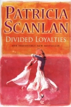 Image of Divided Loyalties by Patricia Scanlan Hardback