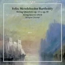 Image of Felix Mendelssohn Bartholdy: String Quartets Op. 12 & Op. 81/...
