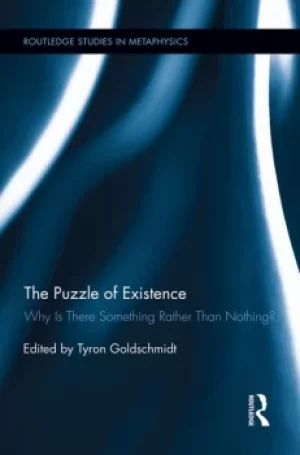 Image of The Puzzle of ExistenceWhy Is There Something Rather Than Nothing?