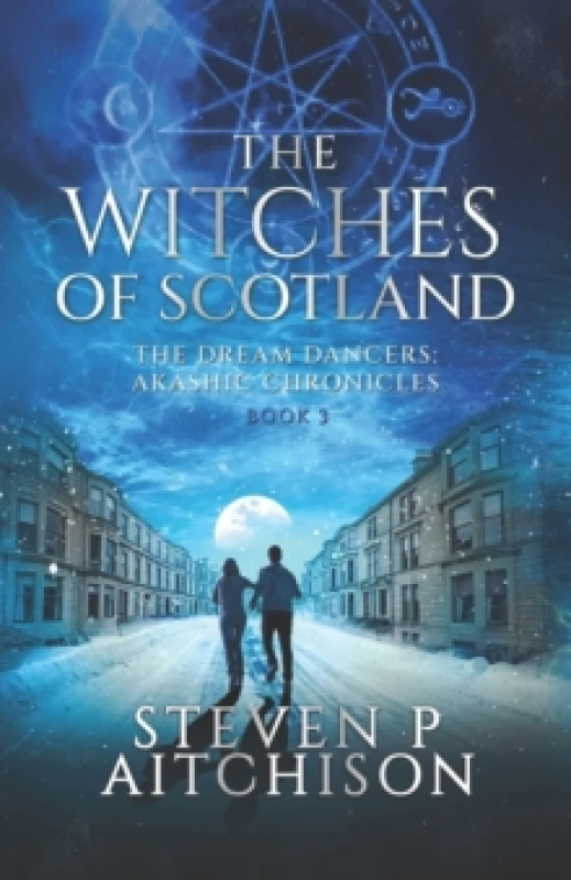 Image of The Witches of Scotland : The Dream Dancers: Akashic Chronicles Book 3 Paperback / softback