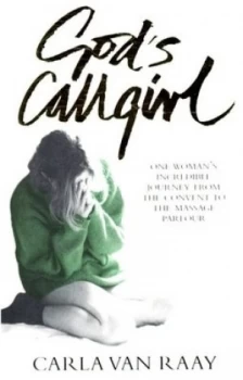 Image of Gods Callgirl by Carla Van Raay Paperback