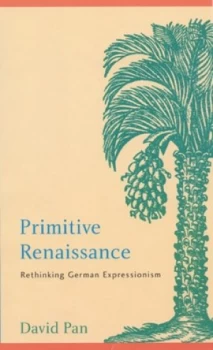 Image of Primitive Renaissance by David Pan Hardback