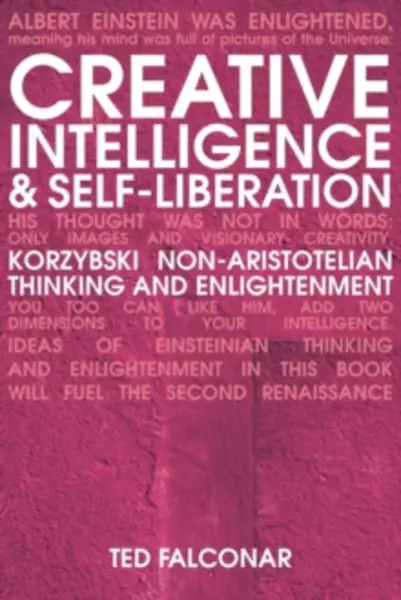 Image of creative intelligence and self liberation korzybski non aristotellian think 9781845900618