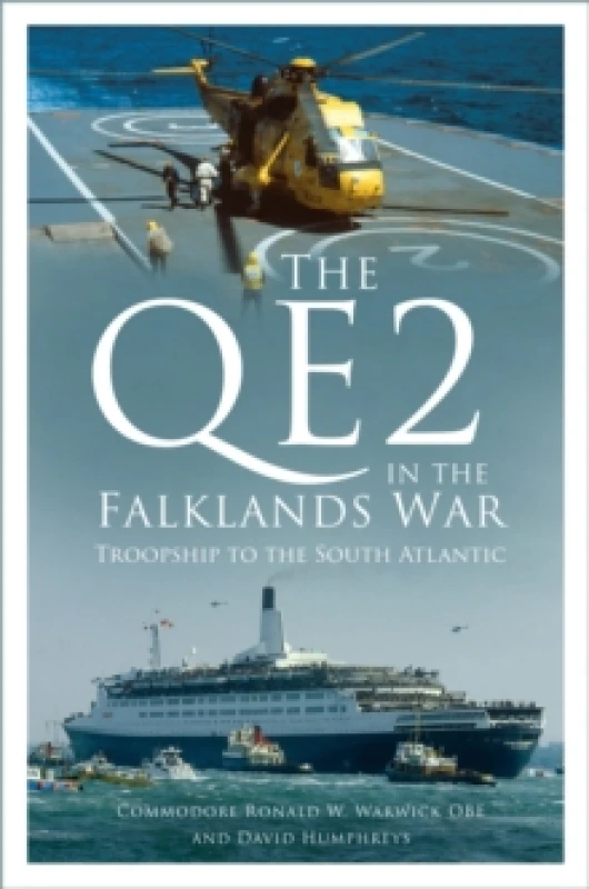 Image of The QE2 in the Falklands War : Troopship to the South Atlantic Hardback