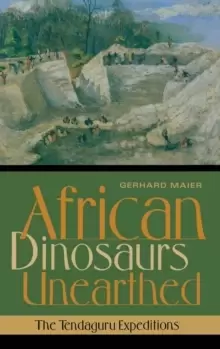 Image of African Dinosaurs Unearthed : The Tendaguru Expeditions
