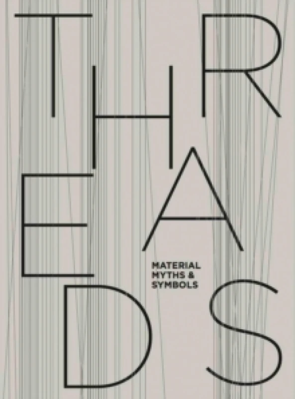 Image of Threads: Material, Myths & Symbols Hardback