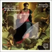 Image of Splendours of the Gonzaga: Sacred Music from Wert to Monteverdi