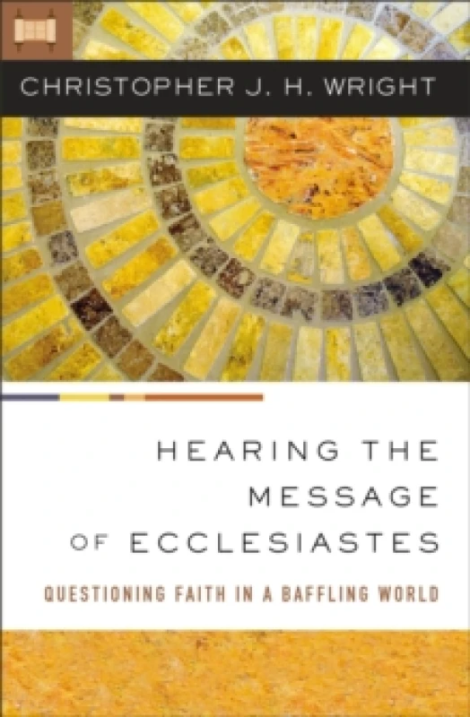Image of Hearing the Message of Ecclesiastes. Paperback. By Christopher J H Wright Books
