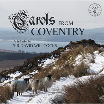 Image of St Michael Singers - Carols from Coventry: A Tribute to Sir David Willcocks CD