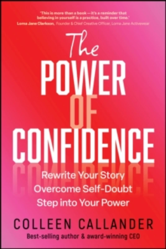 Image of The Power of Confidence : Rewrite Your Story. Overcome Self-Doubt. Step into Your Power. Paperback / softback
