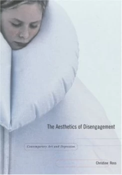 Image of The Aesthetics of Disengagement by Christine Ross Paperback
