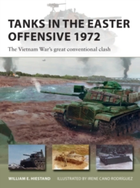Image of Tanks in the Easter Offensive 1972 : The Vietnam War's great conventional clash Paperback / softback