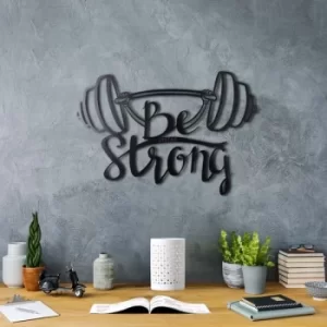Image of Be Strong Black Decorative Metal Wall Accessory