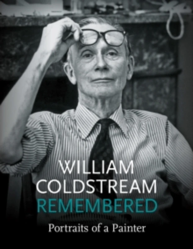 Image of William Coldstream Remembered : Portraits of a Painter Hardback