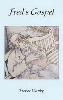 Image of Freds Gospel by Trevor Danby Paperback