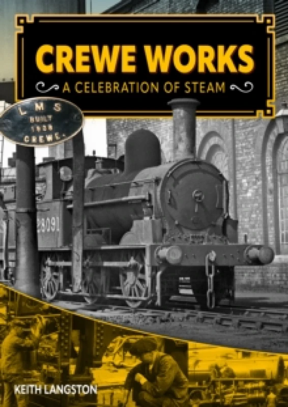 Image of Crewe Works - A Celebration of Steam Hardback