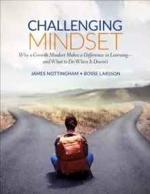 Image of Challenging Mindset : Why a Growth Mindset Makes a Difference in Learning - and What to Do When It Doesn't