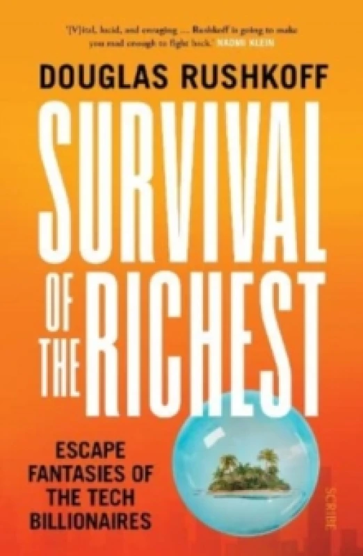 Image of Survival of the Richest : escape fantasies of the tech billionaires Paperback / softback